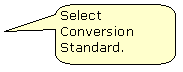 Rounded Rectangular Callout: Select Conversion Standard.